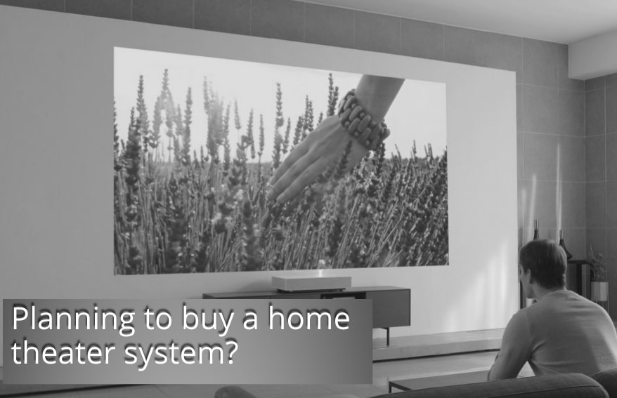 Planning to buy a home theater system?