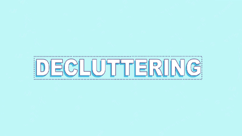 Top 5 Decluttering Tips You Must Know